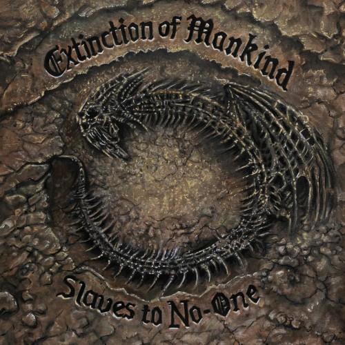 EXTINCTION OF MANKIND "Slaves To No One" 2026